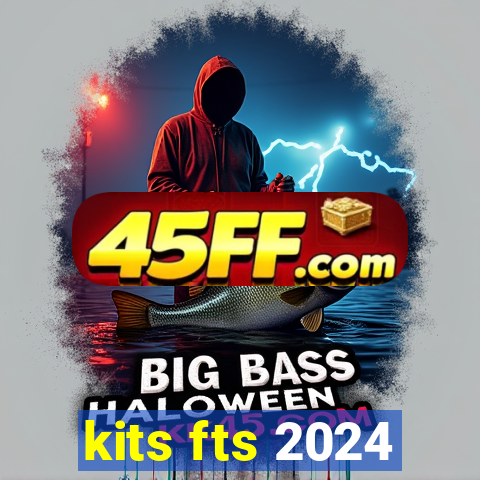 kits fts 2024